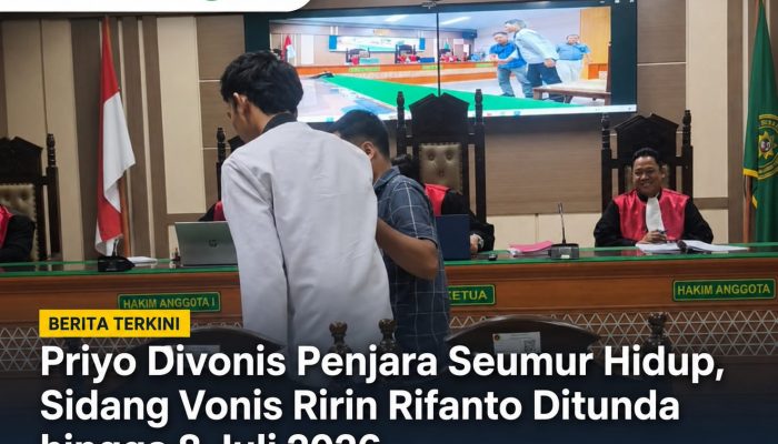Priyo Divonis Penjara Seumur Hidup, Sidang Vonis Ririn Rifanto Ditunda hingga 8 Juli 2026