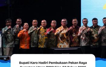 Bupati Karo Hadiri Pembukaan Pekan Raya Sumatera Utara (PRSU) ke-50 Tahun 2026 Bupati Karo Hadiri Pembukaan Pekan Raya Sumatera Utara (PRSU) ke-50 Tahun 2026