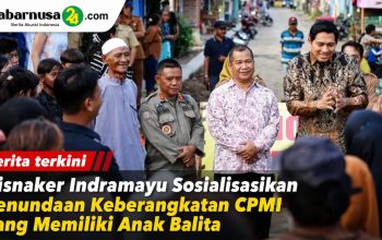 Disnaker Indramayu Sosialisasikan Penundaan Keberangkatan CPMI yang Memiliki Anak Balita