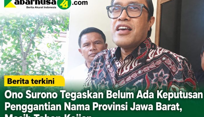 Ono Surono Tegaskan Belum Ada Keputusan Penggantian Nama Provinsi Jawa Barat, Masih Tahap Kajian