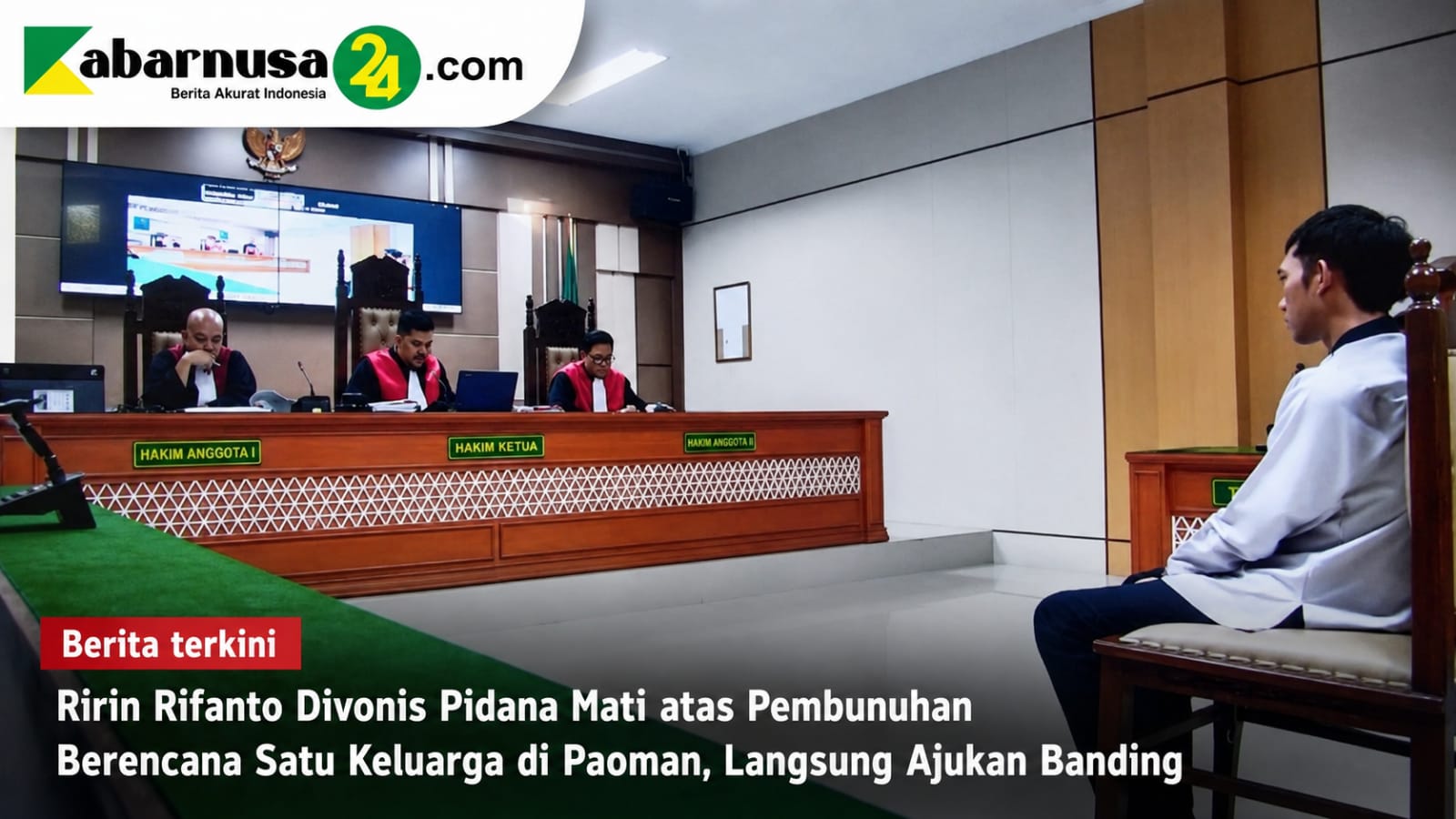 Ririn Rifanto Divonis Pidana Mati atas Pembunuhan Berencana Satu Keluarga di Paoman, Langsung Ajukan Banding
