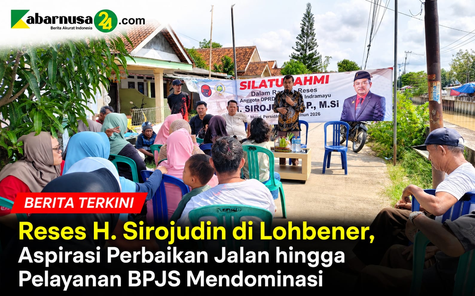 Reses H. Sirojudin di Lohbener, Aspirasi Perbaikan Jalan hingga Pelayanan BPJS Mendominasi