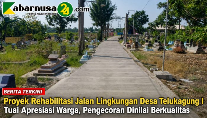 Proyek Rehabilitasi Jalan Lingkungan Desa Telukagung Tuai Apresiasi Warga, Pengecoran Dinilai Berkualitas