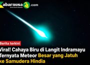 Viral! Cahaya Biru di Langit Indramayu Ternyata Meteor Besar yang Jatuh ke Samudera Hindia