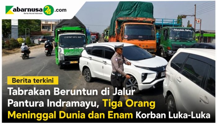 Tabrakan Beruntun di Jalur Pantura Indramayu, Tiga Orang Meninggal Dunia dan Enam Korban Luka-Luka