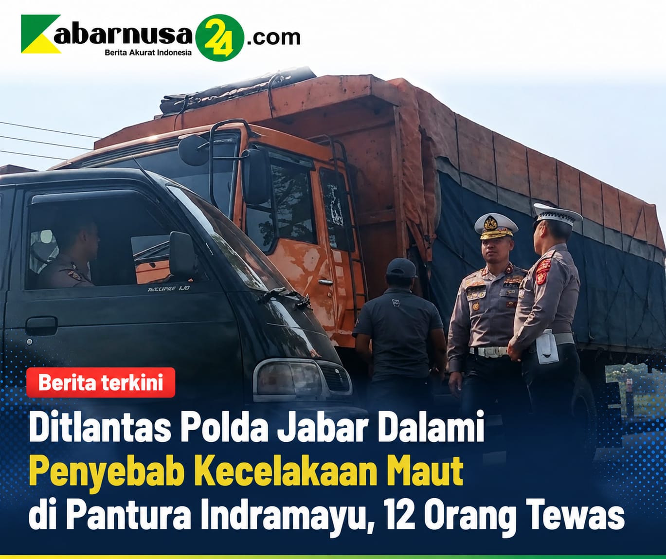 Ditlantas Polda Jabar Dalami Penyebab Kecelakaan Maut di Pantura Indramayu, 12 Orang Tewas