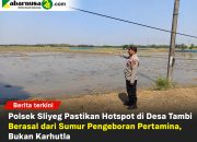 Polsek Sliyeg Pastikan Hotspot di Desa Tambi Berasal dari Sumur Pengeboran Pertamina, Bukan Karhutla