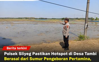 Polsek Sliyeg Pastikan Hotspot di Desa Tambi Berasal dari Sumur Pengeboran Pertamina, Bukan Karhutla Polsek Sliyeg Pastikan Hotspot di Desa Tambi Berasal dari Sumur Pengeboran Pertamina, Bukan Karhutla