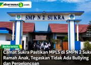 Camat Sukra Pastikan MPLS di SMPN 2 Sukra Ramah Anak, Tegaskan Tidak Ada Bullying dan Perpeloncoan
