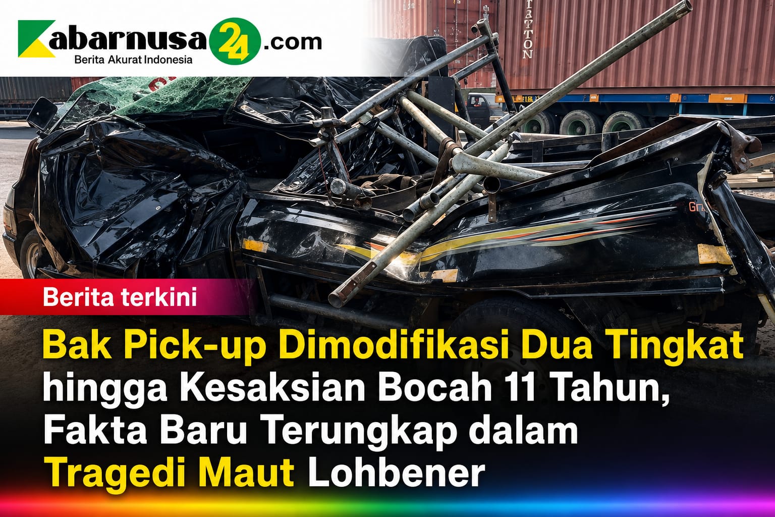 Bak Pick-up Dimodifikasi Dua Tingkat hingga Kesaksian Bocah 11 Tahun, Fakta Baru Terungkap dalam Tragedi Maut Lohbener