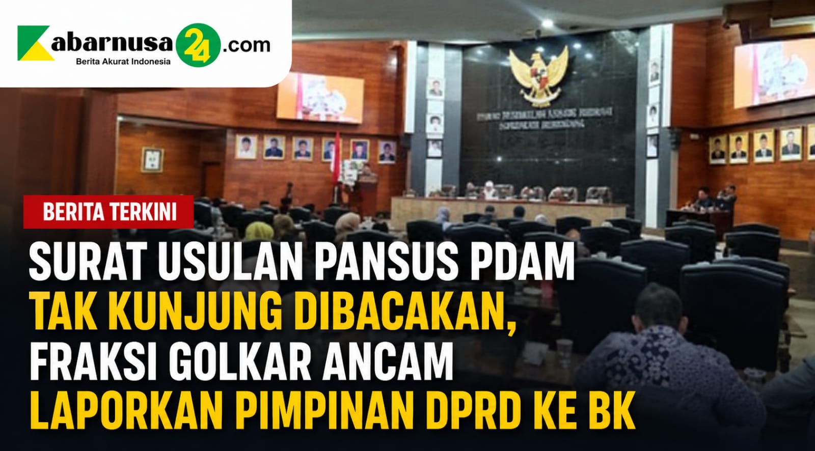 Surat Usulan Pansus PDAM Tak Kunjung Dibacakan, Fraksi Golkar Ancam Laporkan Pimpinan DPRD ke BK