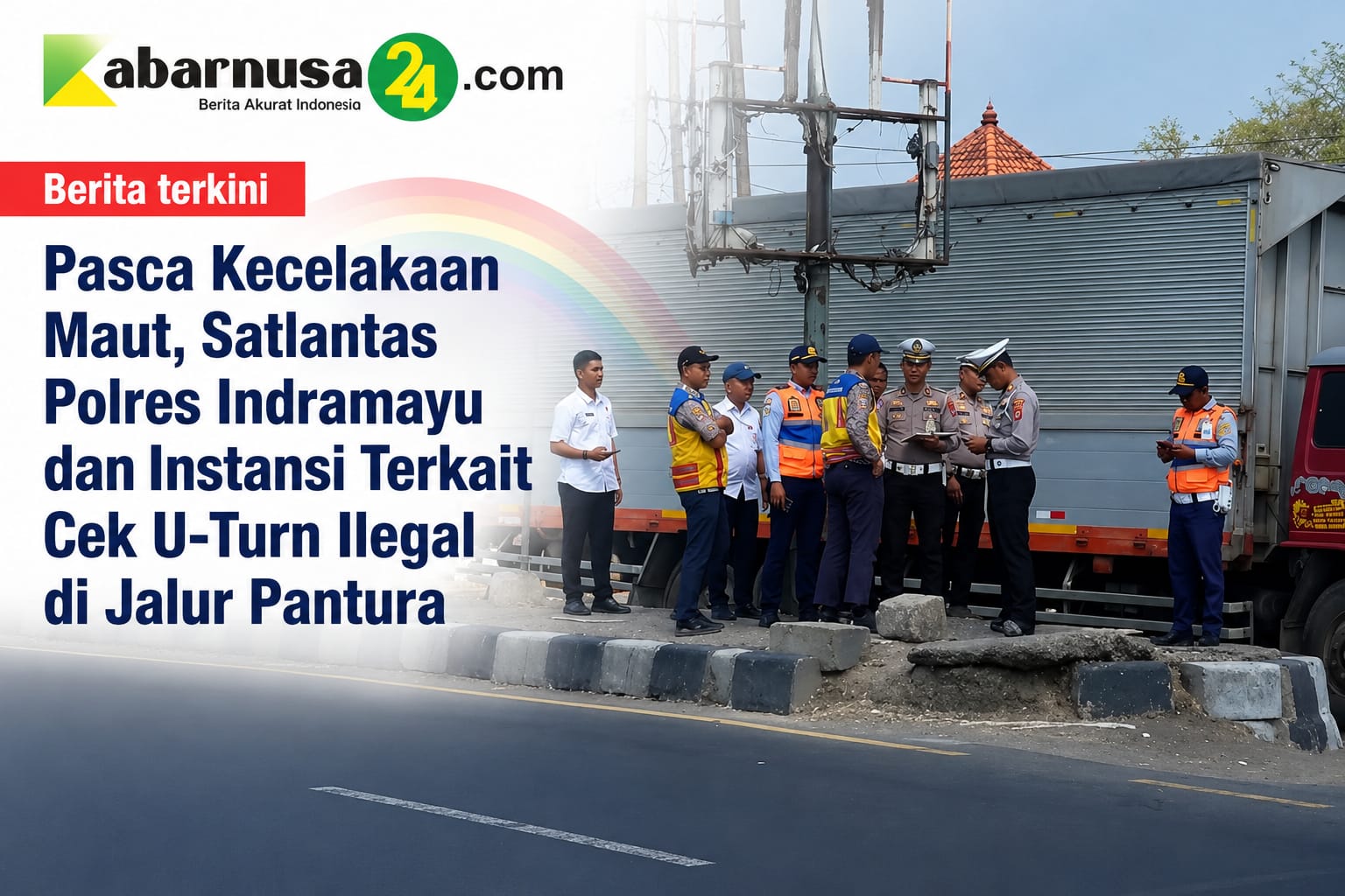 Pasca Kecelakaan Maut, Satlantas Polres Indramayu dan Instansi Terkait Cek U-Turn Ilegal di Jalur Pantura