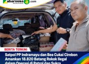Satpol PP Indramayu dan Bea Cukai Cirebon Amankan 18.820 Batang Rokok Ilegal dalam Operasi di Patrol dan Sukra