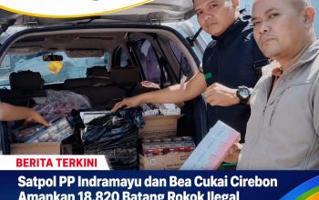 Satpol PP Indramayu dan Bea Cukai Cirebon Amankan 18.820 Batang Rokok Ilegal dalam Operasi di Patrol dan Sukra