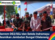 Danrem 063/SGJ dan Sekda Indramayu Resmikan Jembatan Sungai Cilalanang