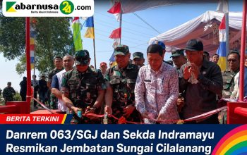 Danrem 063/SGJ dan Sekda Indramayu Resmikan Jembatan Sungai Cilalanang Danrem 063/SGJ dan Sekda Indramayu Resmikan Jembatan Sungai Cilalanang