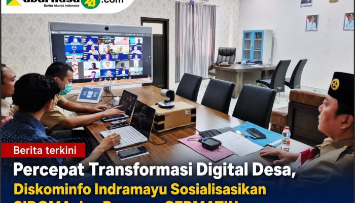 Percepat Transformasi Digital Desa, Diskominfo Indramayu Sosialisasikan SIDOMA dan Program CERMATIN