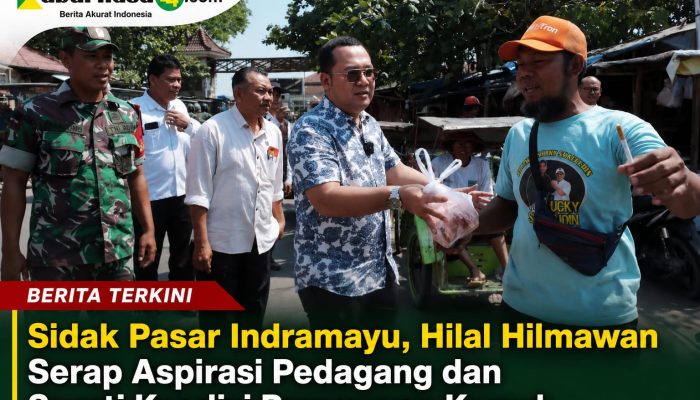 Sidak Pasar Indramayu, Hilal Hilmawan Serap Aspirasi Pedagang dan Soroti Kondisi Pasar yang Kumuh