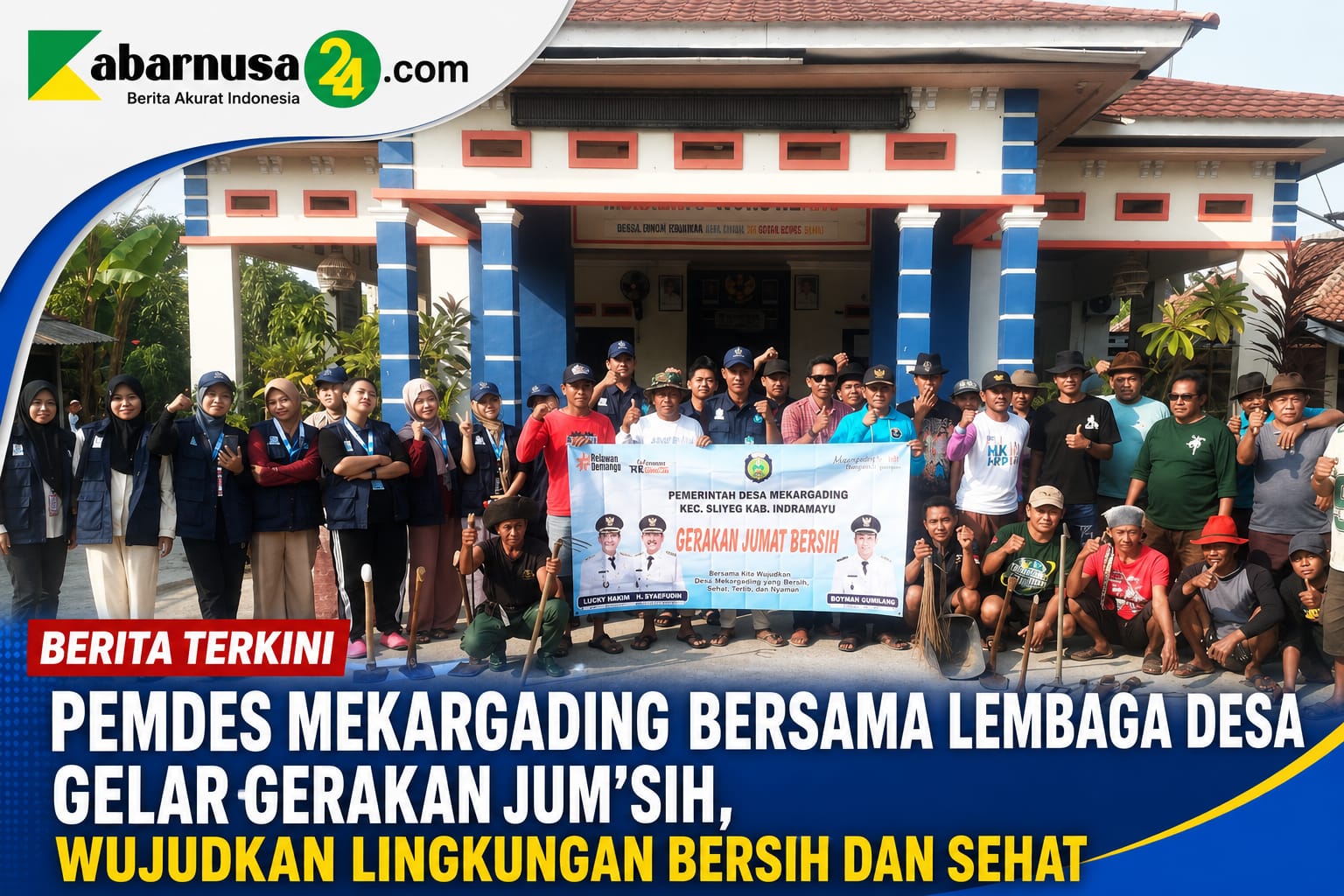 Pemdes Mekargading Bersama Lembaga Desa Gelar Gerakan JUM'SIH, Wujudkan Lingkungan Bersih dan Sehat