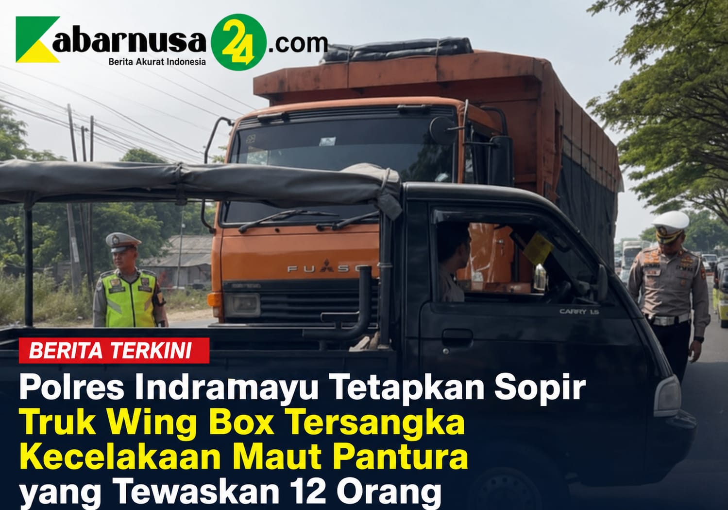 Polres Indramayu Tetapkan Sopir Truk Wing Box Tersangka Kecelakaan Maut Pantura yang Tewaskan 12 Orang
