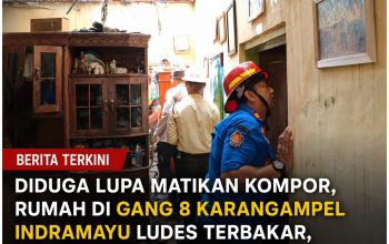 Diduga Lupa Matikan Kompor, Rumah di Gang 8 Karangampel Indramayu Ludes Terbakar, Kerugian Capai Rp30 Juta
