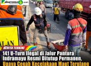 141 U-Turn Ilegal di Jalur Pantura Indramayu Resmi Ditutup Permanen, Upaya Cegah Kecelakaan Maut Terulang