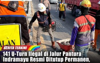 141 U-Turn Ilegal di Jalur Pantura Indramayu Resmi Ditutup Permanen, Upaya Cegah Kecelakaan Maut Terulang