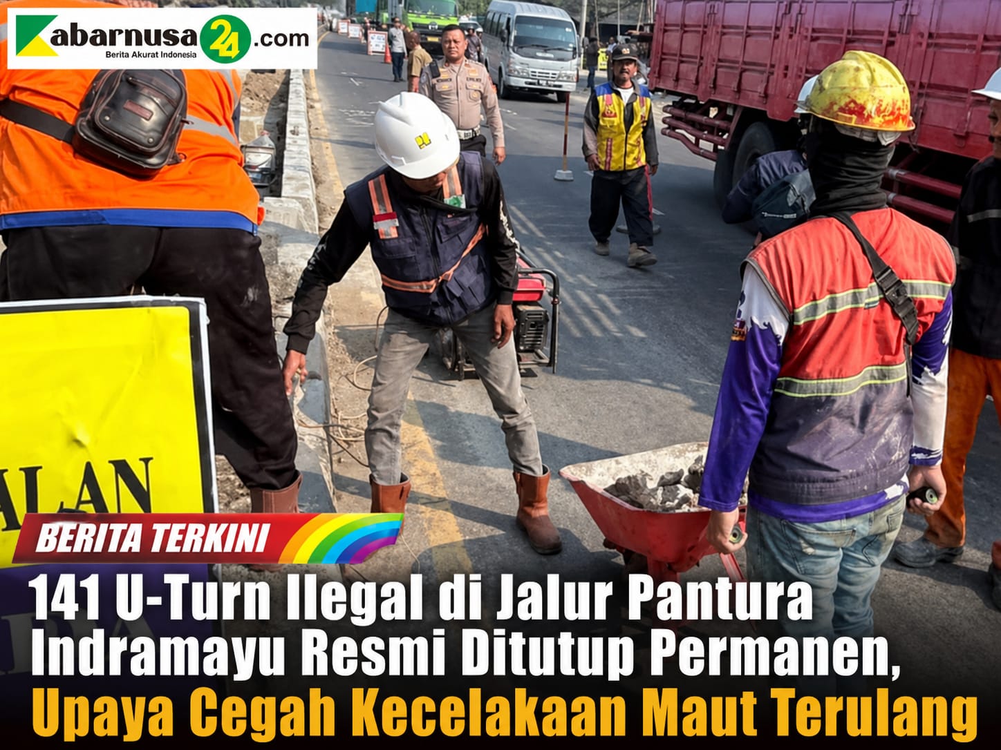 141 U-Turn Ilegal di Jalur Pantura Indramayu Resmi Ditutup Permanen, Upaya Cegah Kecelakaan Maut Terulang