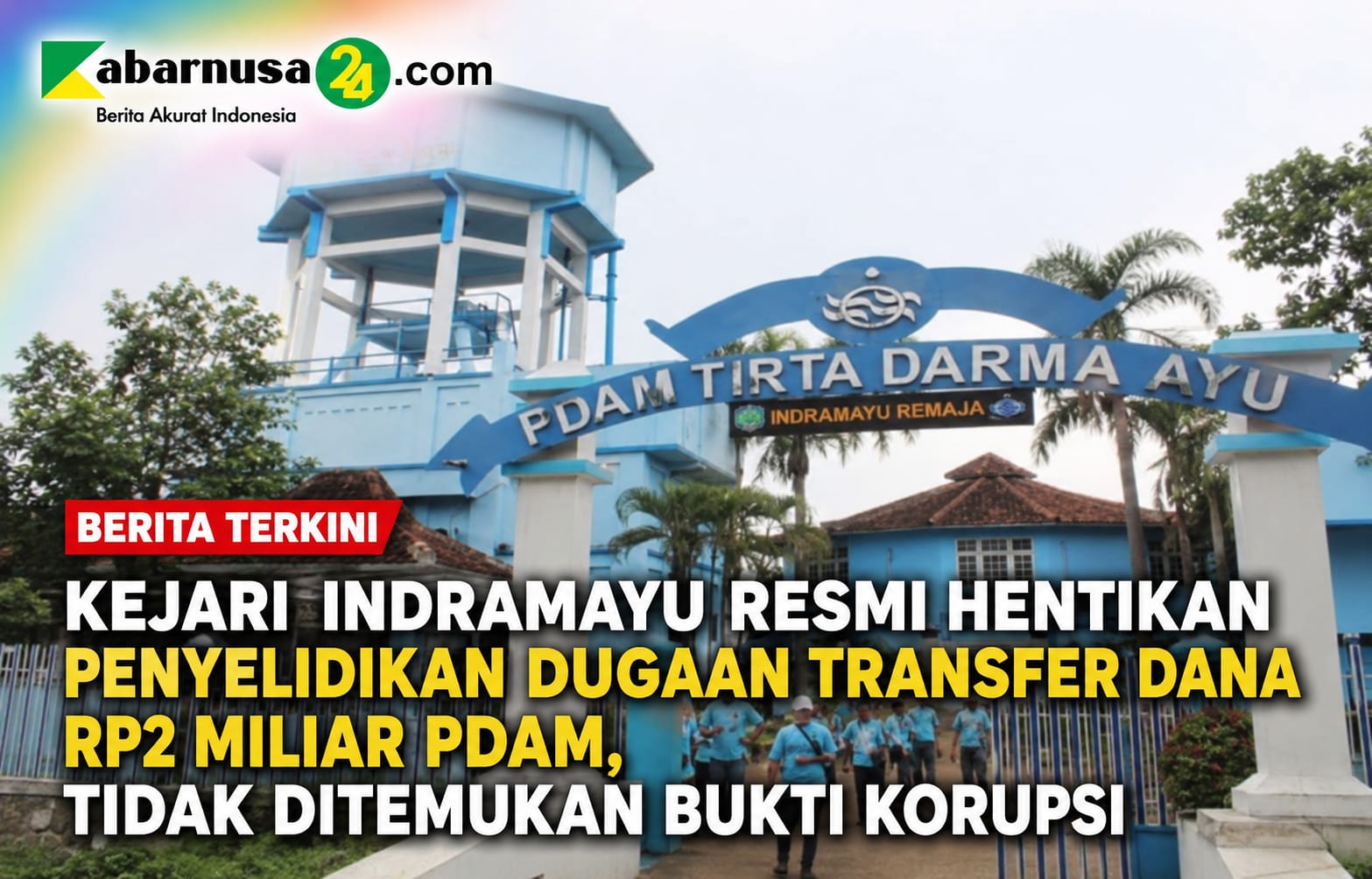 Kejari Indramayu Resmi Hentikan Penyelidikan Dugaan Transfer Dana Rp2 Miliar PDAM, Tidak Ditemukan Bukti Korupsi
