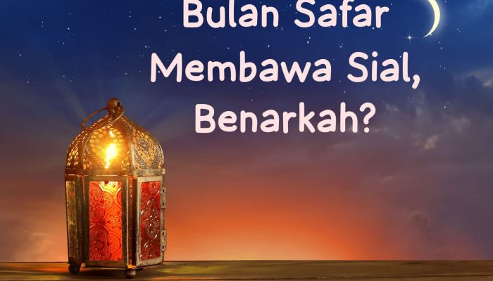 Bulan Safar Membawa Sial, Benarkah? Ini Kajian Hadisnya