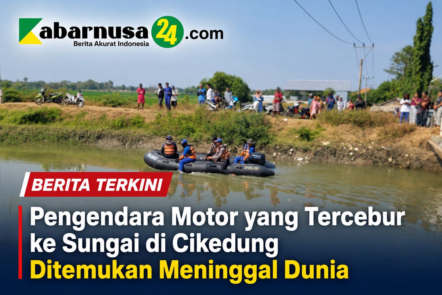 Pengendara Motor yang Tercebur ke Sungai di Cikedung Ditemukan Meninggal Dunia