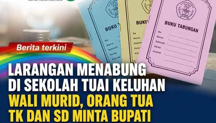 Larangan Menabung di Sekolah Tuai Keluhan Wali Murid, Orang Tua TK dan SD Minta Bupati Pertimbangkan Kebijakan