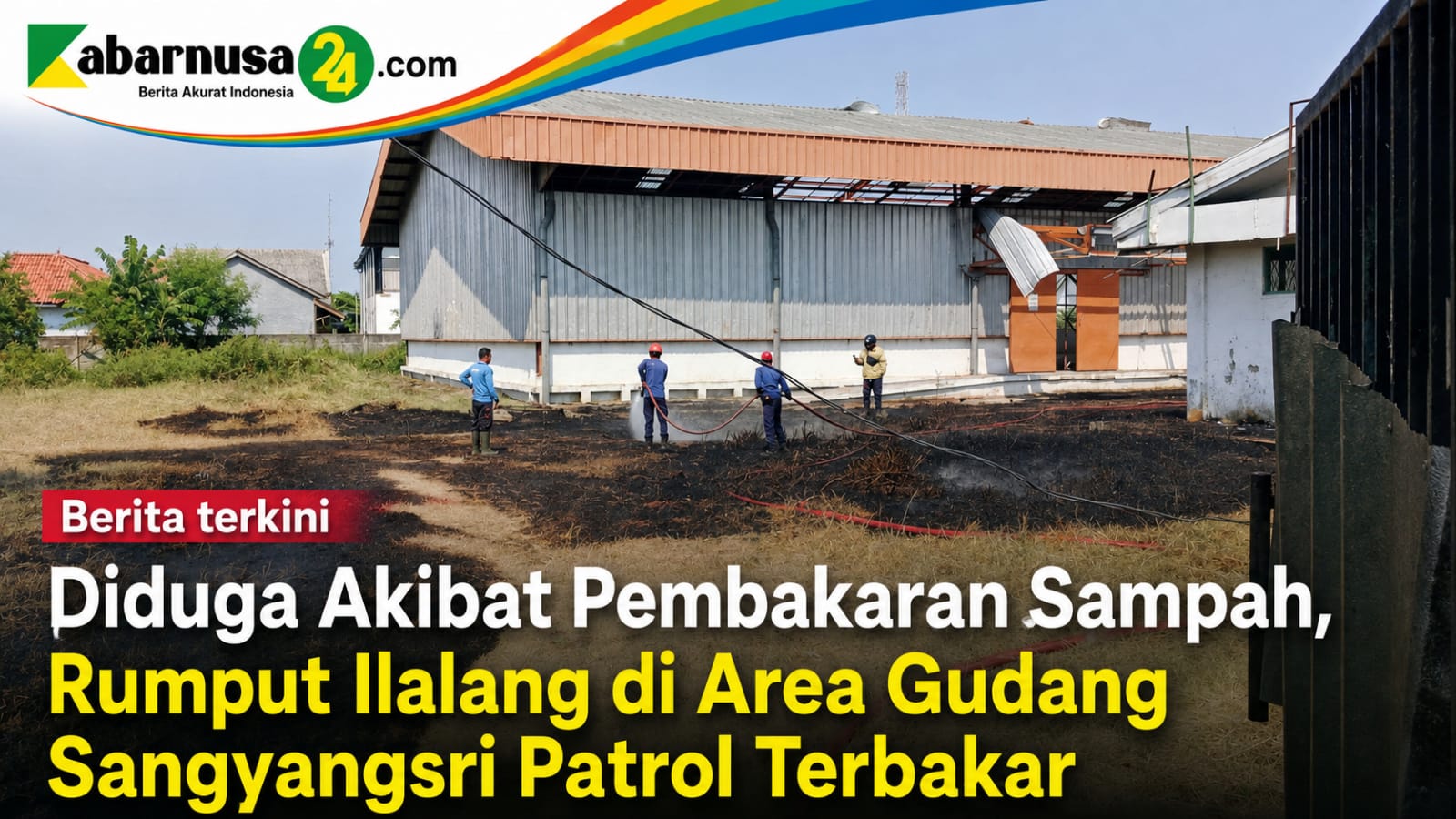 Diduga Akibat Pembakaran Sampah, Rumput Ilalang di Area Gudang Sangyangsri Patrol Terbakar