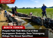 Proyek P3A-TGAI Mitra Cai di Blok Karangasem Sinduraja, Desa Telukagung, Diduga Tak Sesuai Spesifikasi