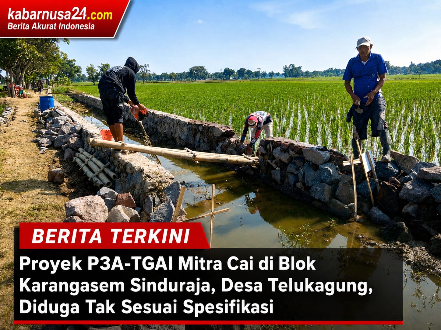 Proyek P3A-TGAI Mitra Cai di Blok Karangasem Sinduraja, Desa Telukagung, Diduga Tak Sesuai Spesifikasi