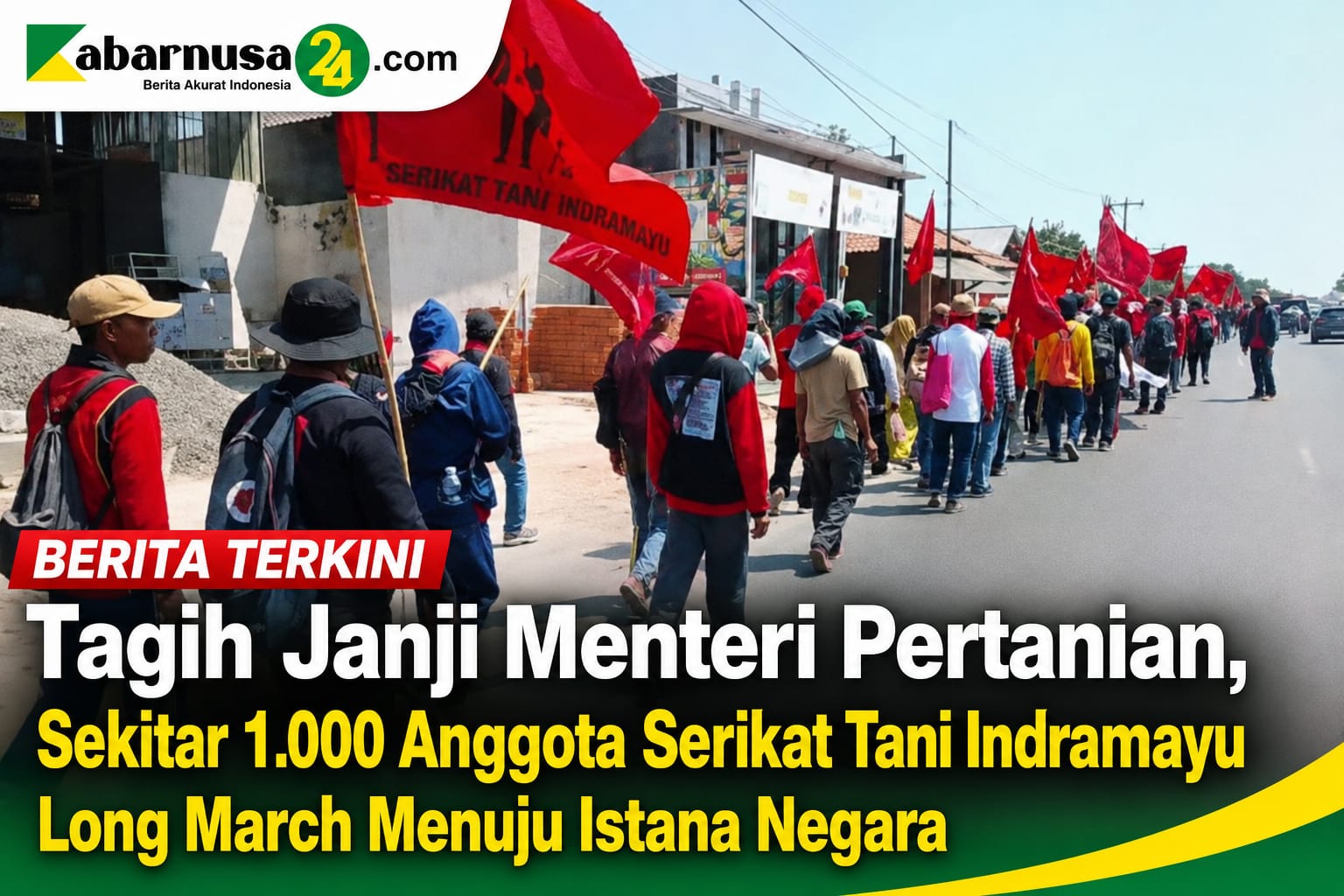 Tagih Janji Menteri Pertanian, Sekitar 1.000 Anggota Serikat Tani Indramayu Long March Menuju Istana Negara