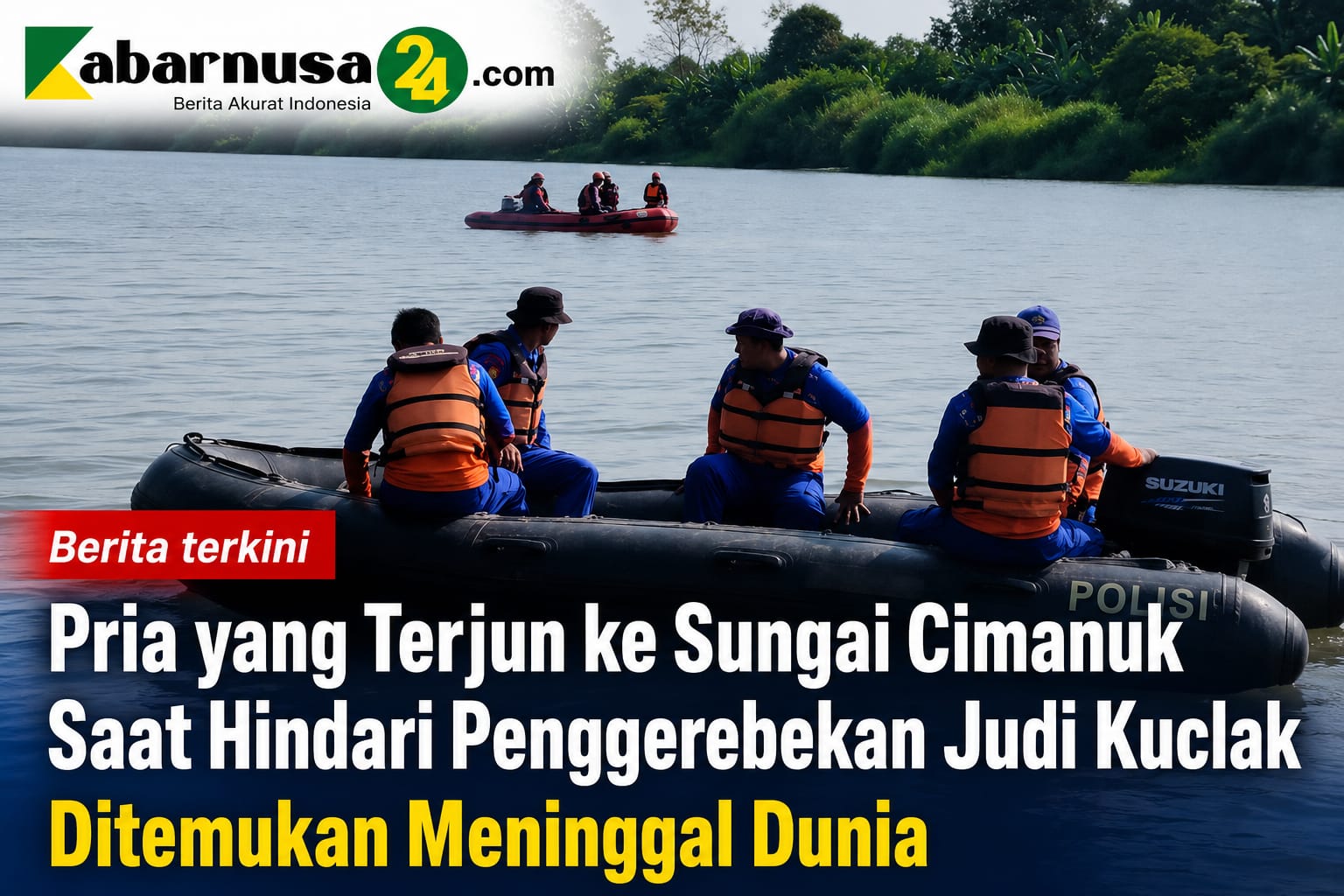 Pria yang Terjun ke Sungai Cimanuk Saat Hindari Penggerebekan Judi Kuclak Ditemukan Meninggal Dunia