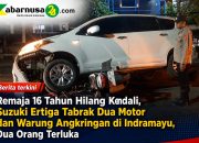 Remaja 16 Tahun Hilang Kendali, Suzuki Ertiga Tabrak Dua Motor dan Warung Angkringan di Indramayu, Dua Orang Terluka