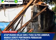 Atap Ruang Kelas SDN 2 Tugu Sliyeg Ambruk, Warga Soroti Pentingnya Perbaikan Infrastruktur Sekolah