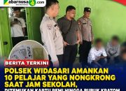 Polsek Widasari Amankan 10 Pelajar yang Nongkrong Saat Jam Sekolah, Ditemukan Kartu Remi hingga Bubuk Kratom