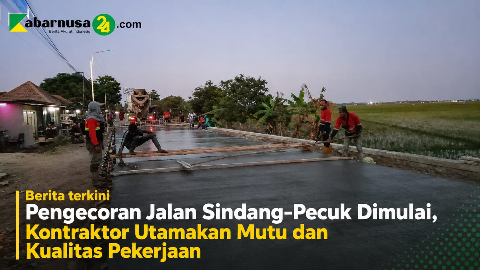 Pengecoran Jalan Sindang–Pecuk Dimulai, Kontraktor Utamakan Mutu dan Kualitas Pekerjaan