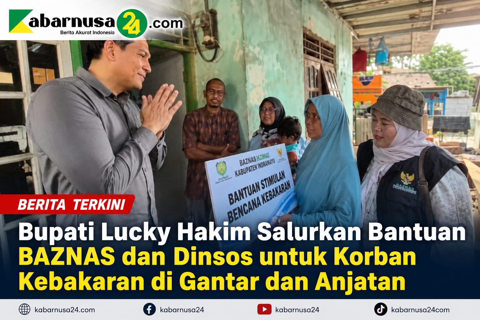 Bupati Lucky Hakim Salurkan Bantuan BAZNAS dan Dinsos untuk Korban Kebakaran di Gantar dan Anjatan