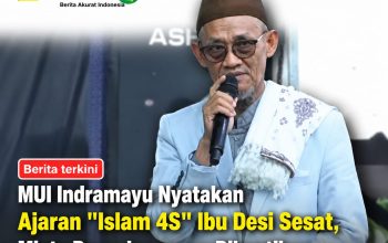 MUI Indramayu Nyatakan Ajaran "Islam 4S" Ibu Desi Sesat, Minta Penyebarannya Dihentikan