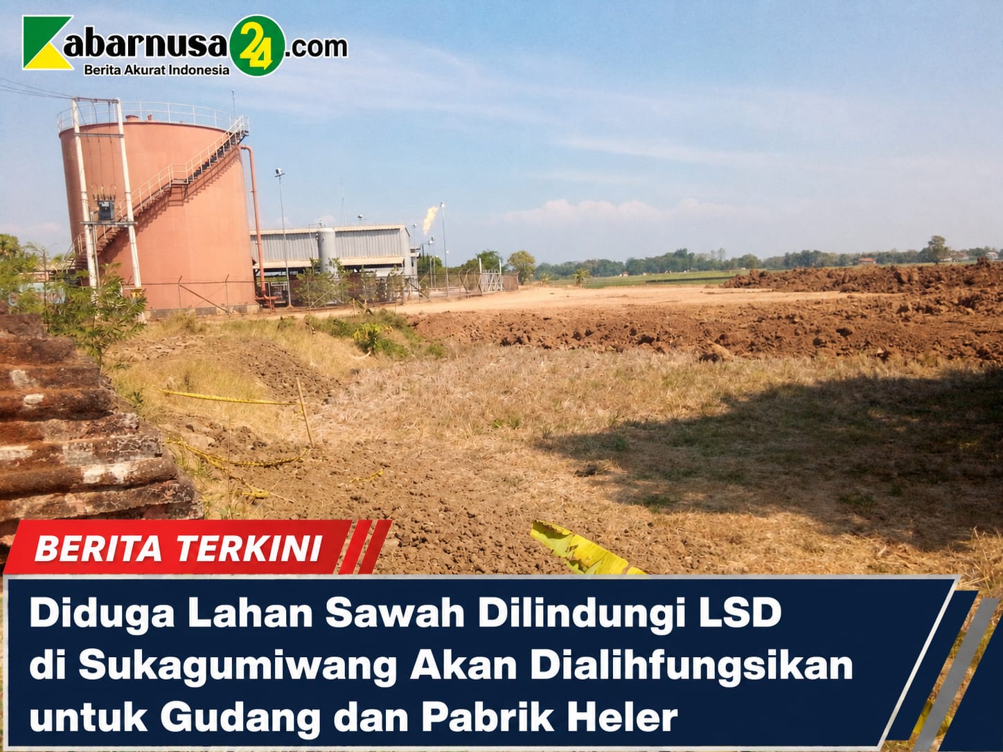 Diduga Lahan Sawah Dilindungi LSD di Sukagumiwang Akan Dialihfungsikan untuk Gudang dan Pabrik Heler