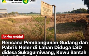 Rencana Pembangunan Gudang dan Pabrik Heler di Lahan Diduga LSD didesa Sukagumiwang, Kuwu Bantah Ada Alih Fungsi
