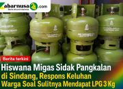 Hiswana Migas Sidak Pangkalan di Sindang, Respons Keluhan Warga Soal Sulitnya Mendapat LPG 3 Kg