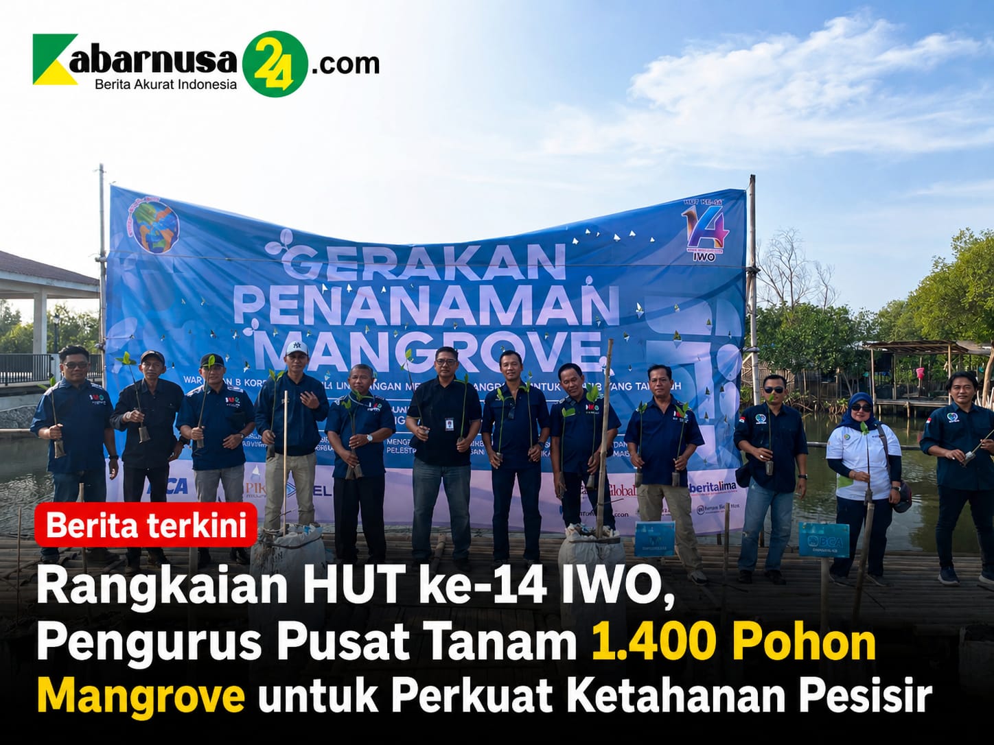 Rangkaian HUT ke-14 IWO, Pengurus Pusat Tanam 1.400 Pohon Mangrove untuk Perkuat Ketahanan Pesisir