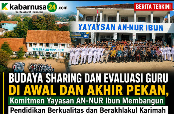 Budaya Sharing dan Evaluasi Guru di Awal dan Akhir Pekan, Komitmen Yayasan AN-NUR Ibun Membangun Pendidikan Berkualitas dan Berakhlakul Karimah
