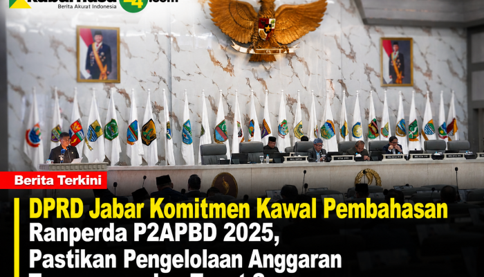 DPRD Jabar Komitmen Kawal Pembahasan Ranperda P2APBD 2025, Pastikan Pengelolaan Anggaran Transparan dan Tepat Sasaran
