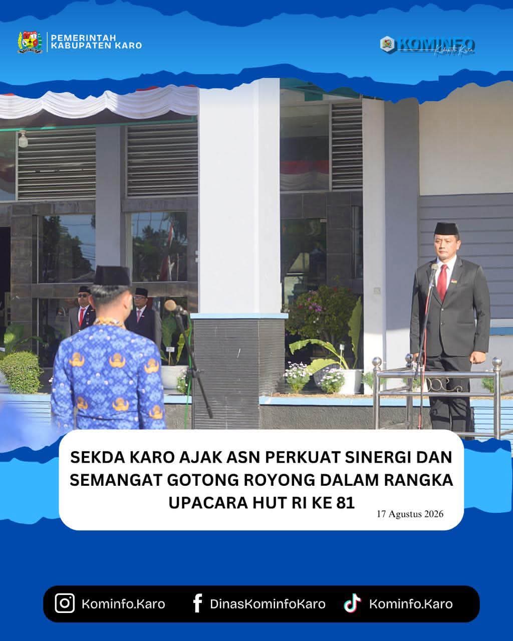 Sekda Karo Ajak ASN Perkuat Sinergi dan Semangat Gotong Royong di Upacara HUT RI Ke-81